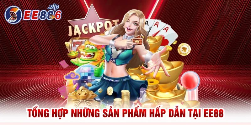EE88 39 Tổng hợp những sản phẩm game hấp dẫn bậc nhất tại EE88